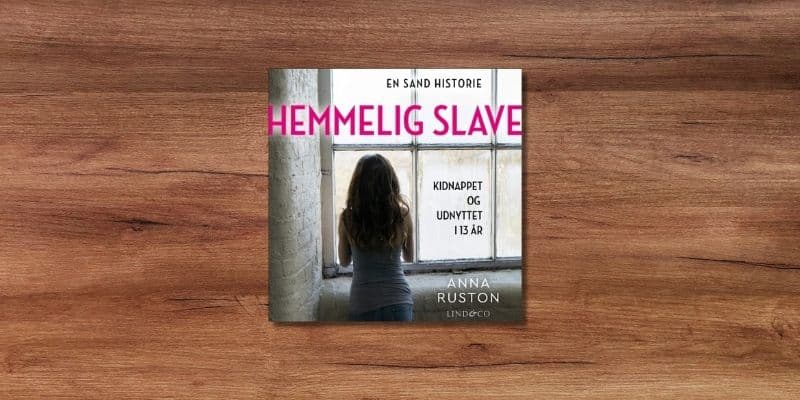 Hemmelig slave kidnappet og udnyttet i 13 aar Lydbog